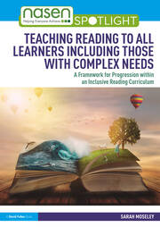 Book cover with the title Teaching reading to all learners including those with complex needs by author Sarah Moseley 